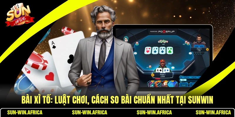 Bài Xì Tố: Luật Chơi, Cách So Bài Chuẩn Nhất Tại SUNWIN