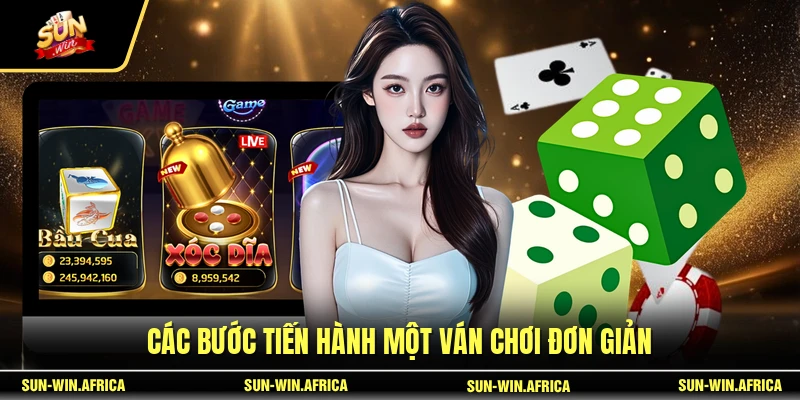 Các bước tiến hành một ván chơi đơn giản