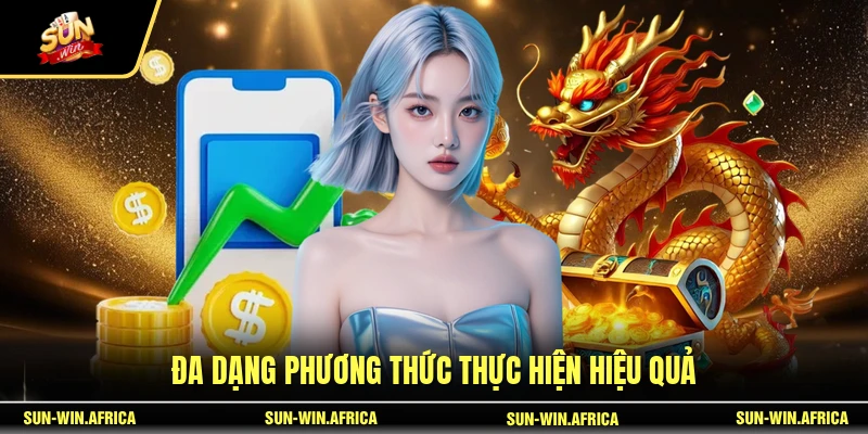 Đa dạng phương thức thực hiện hiệu quả