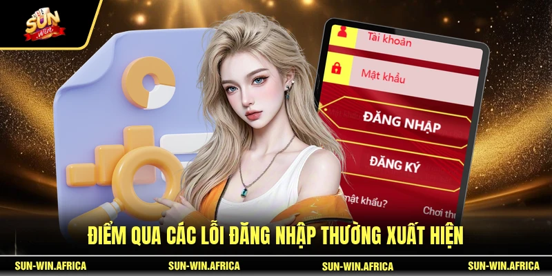Điểm qua các lỗi đăng nhập thường xuất hiện
