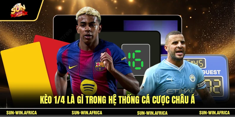 Kèo 1/4 là gì trong hệ thống cá cược châu Á