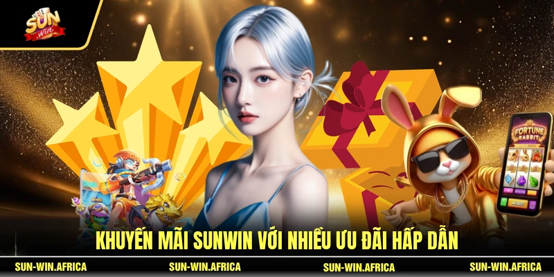 Khuyến mãi SUNWIN với nhiều ưu đãi hấp dẫn