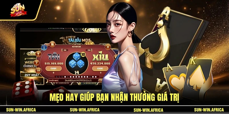 Mẹo hay giúp bạn nhận thưởng giá trị