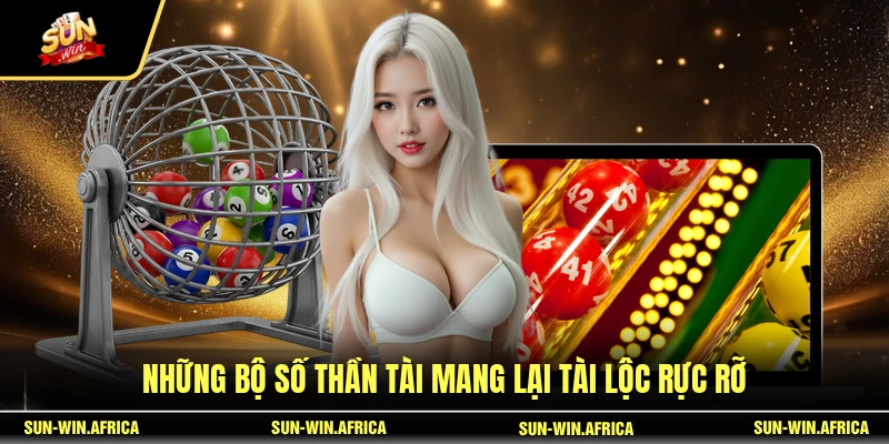 Những bộ số thần tài mang lại tài lộc rực rỡ