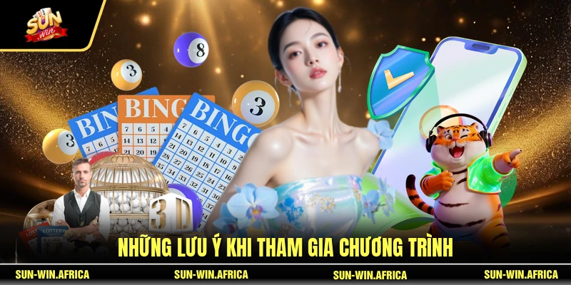 Những lưu ý khi tham gia chương trình