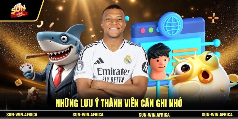 Những lưu ý thành viên cần ghi nhớ