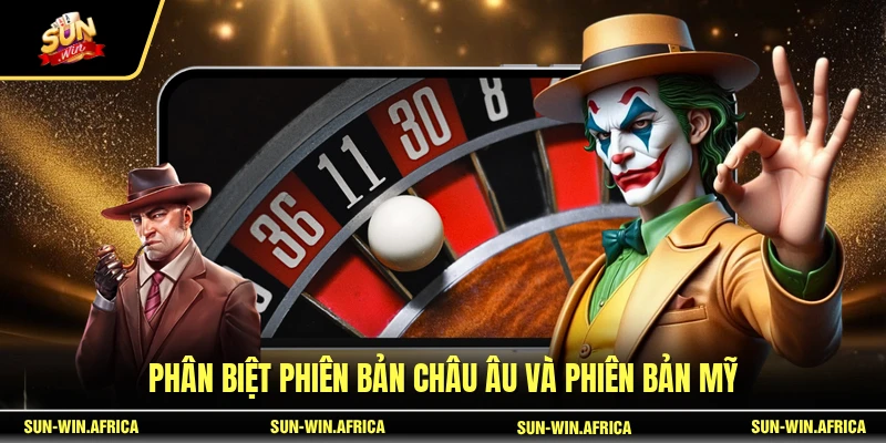 Phân biệt phiên bản Châu Âu và phiên bản Mỹ