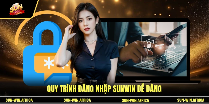 Quy trình đăng nhập SUNWIN dễ dàng