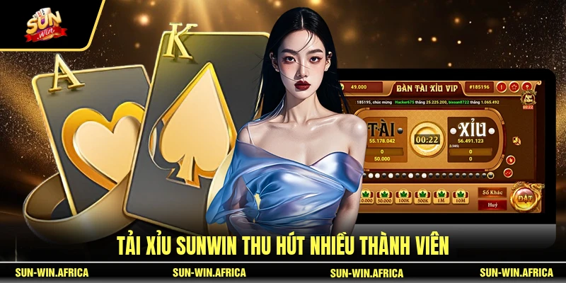 Tải xỉu SUNWIN thu hút nhiều thành viên