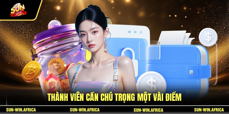 Thành viên cần chú trọng một vài điểm