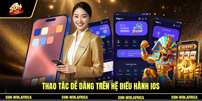 Thao tác dễ dàng trên hệ điều hành iOS