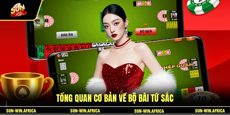 Tổng quan cơ bản về bộ bài Tứ Sắc