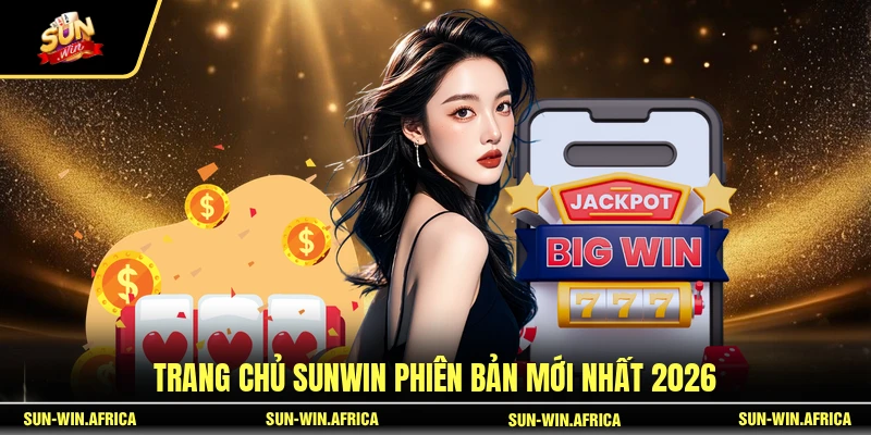 Trang chủ SUNWIN phiên bản mới nhất 2026